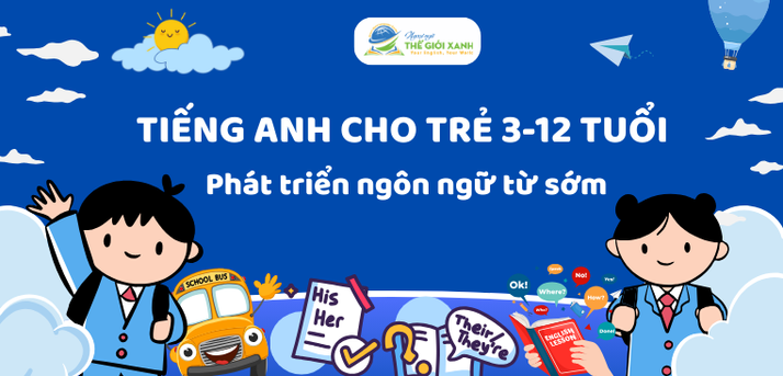 Tiếng Anh cho trẻ 3-12 tuổi Tầm Quan Trọng