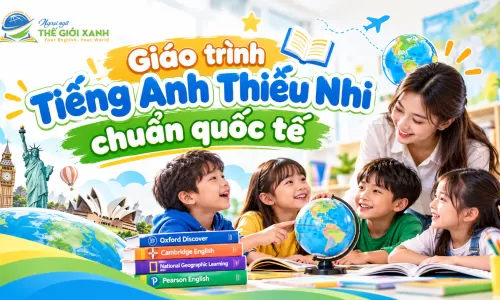 Giáo trình Tiếng Anh Thiếu Nhi chuẩn quốc tế