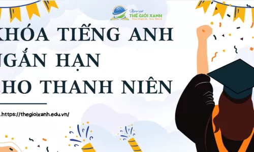 Khóa Tiếng Anh ngắn hạn cho Thanh Niên