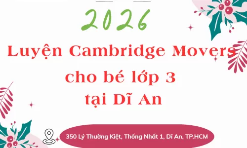 Luyện Cambridge Movers cho bé lớp 3 tại Dĩ An