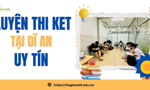 Luyện thi KET tại Dĩ An uy tín