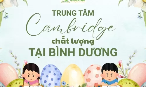 Trung tâm Cambridge chất lượng tại Bình Dương