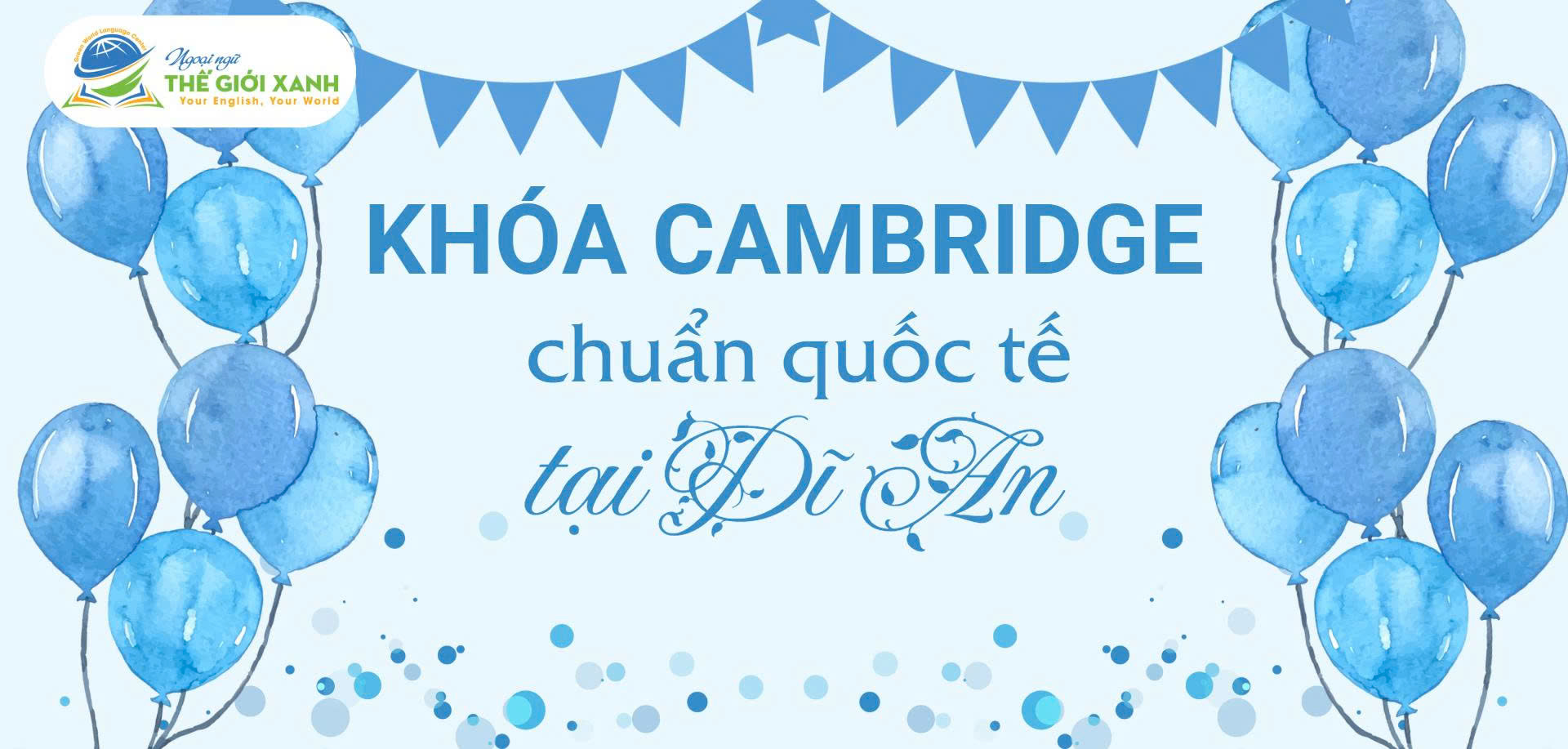 Khóa Cambridge chuẩn quốc tế tại Dĩ An