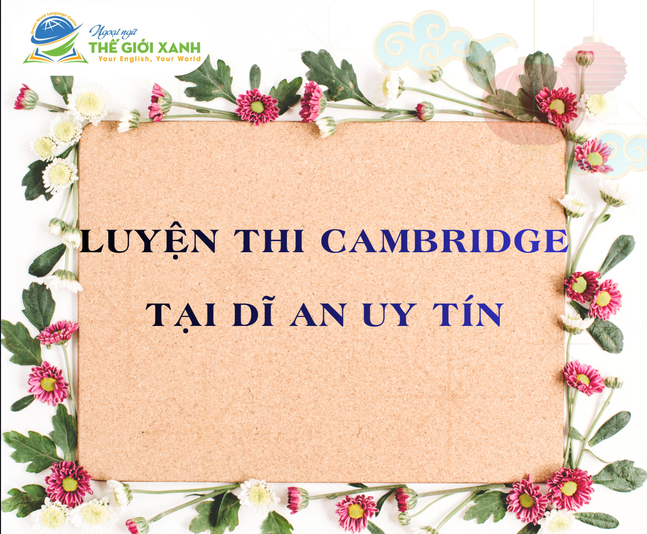 Luyện thi Cambridge tại Dĩ An uy tín