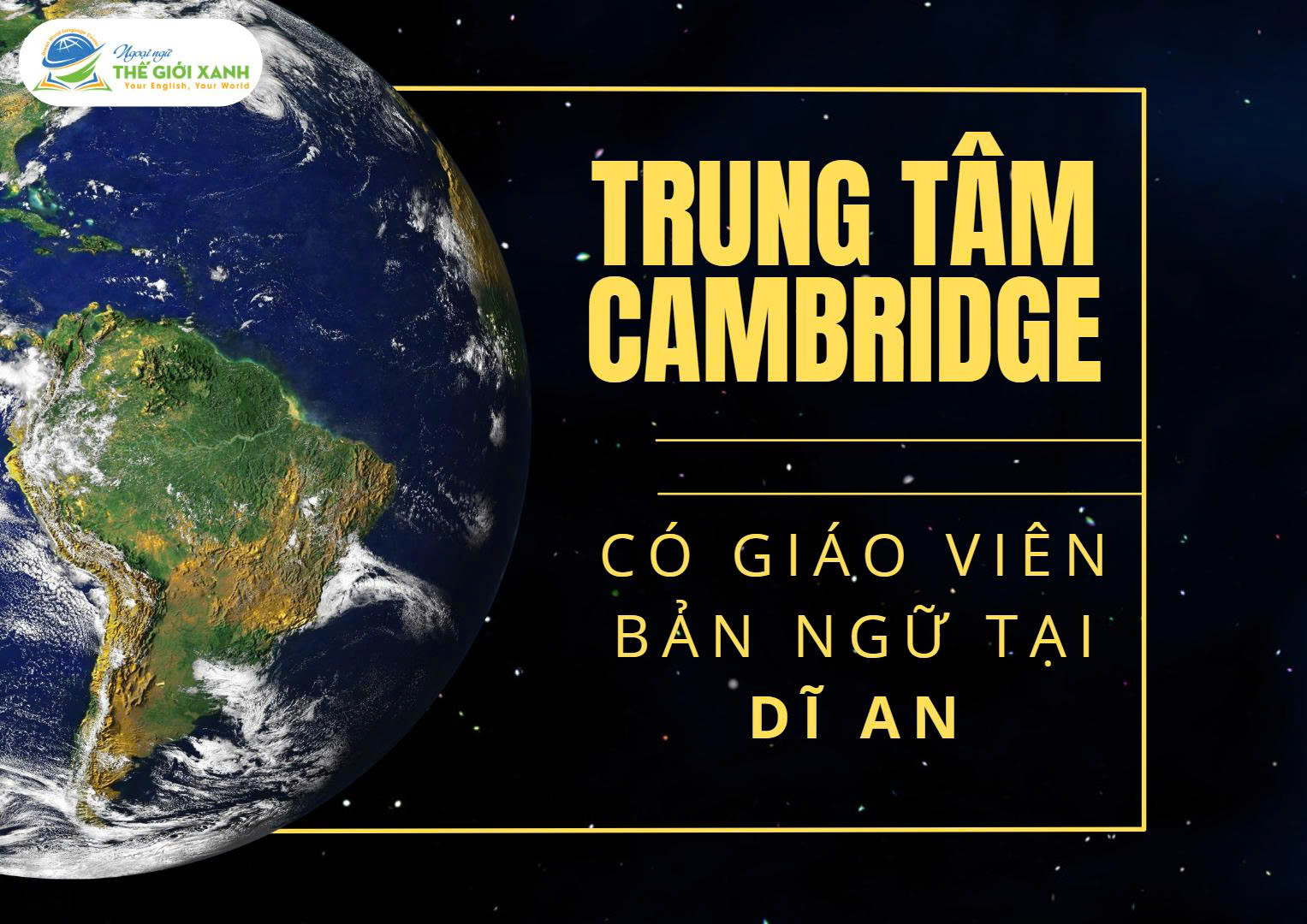 Trung tâm Cambridge có giáo viên bản ngữ tại Dĩ An
