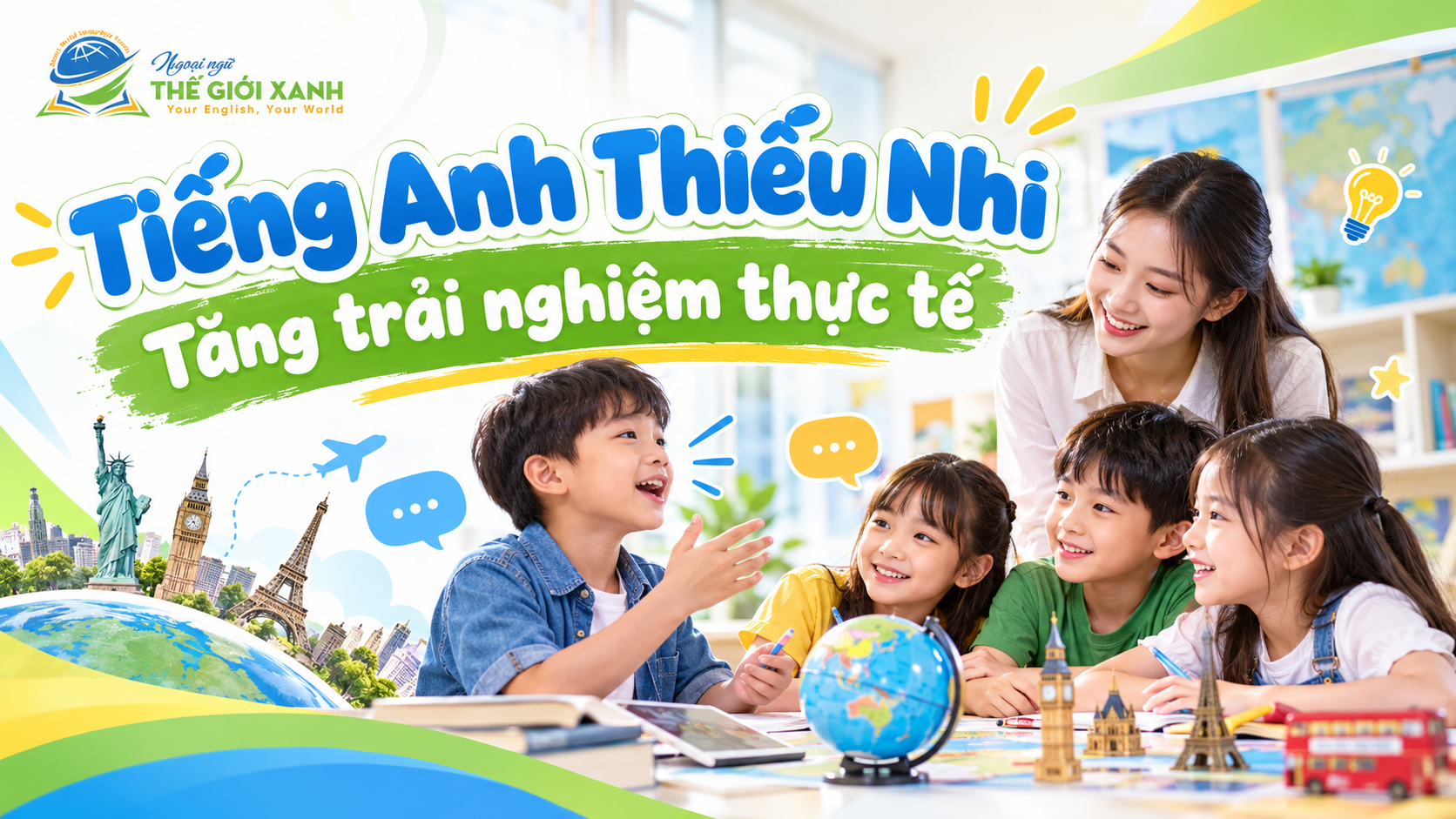 Vì sao Tiếng Anh Thiếu Nhi cần gắn liền với trải nghiệm thực tế?